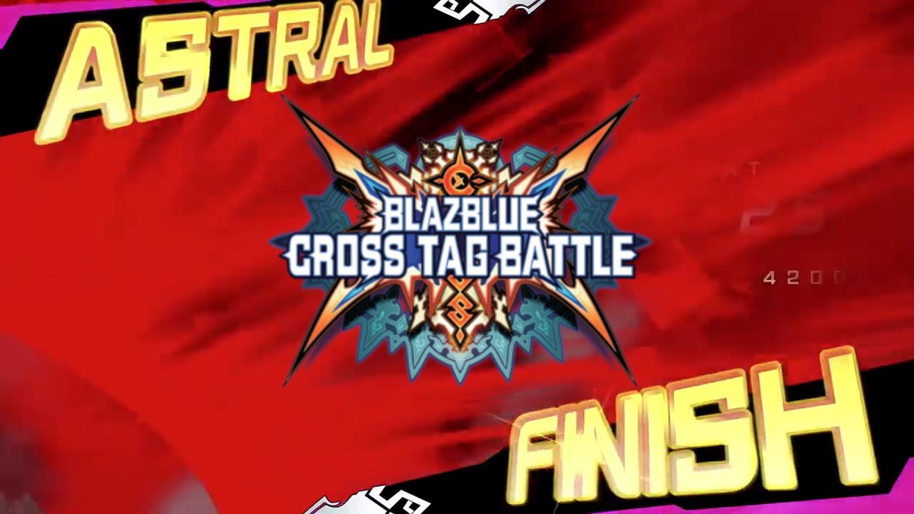 Blazblue Cross Tag Battle 2.0 - All Astral Finshes