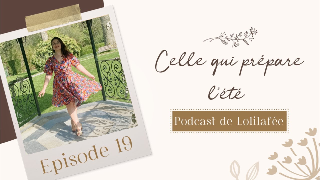 Podcast de Lolilafée - Episode 19 - Celle qui prépare l'été