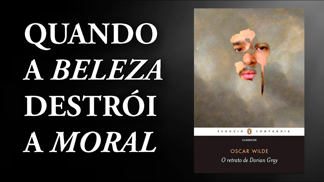 O retrato de Dorian Gray (Oscar Wilde) - Ele trocou a alma pela juventude