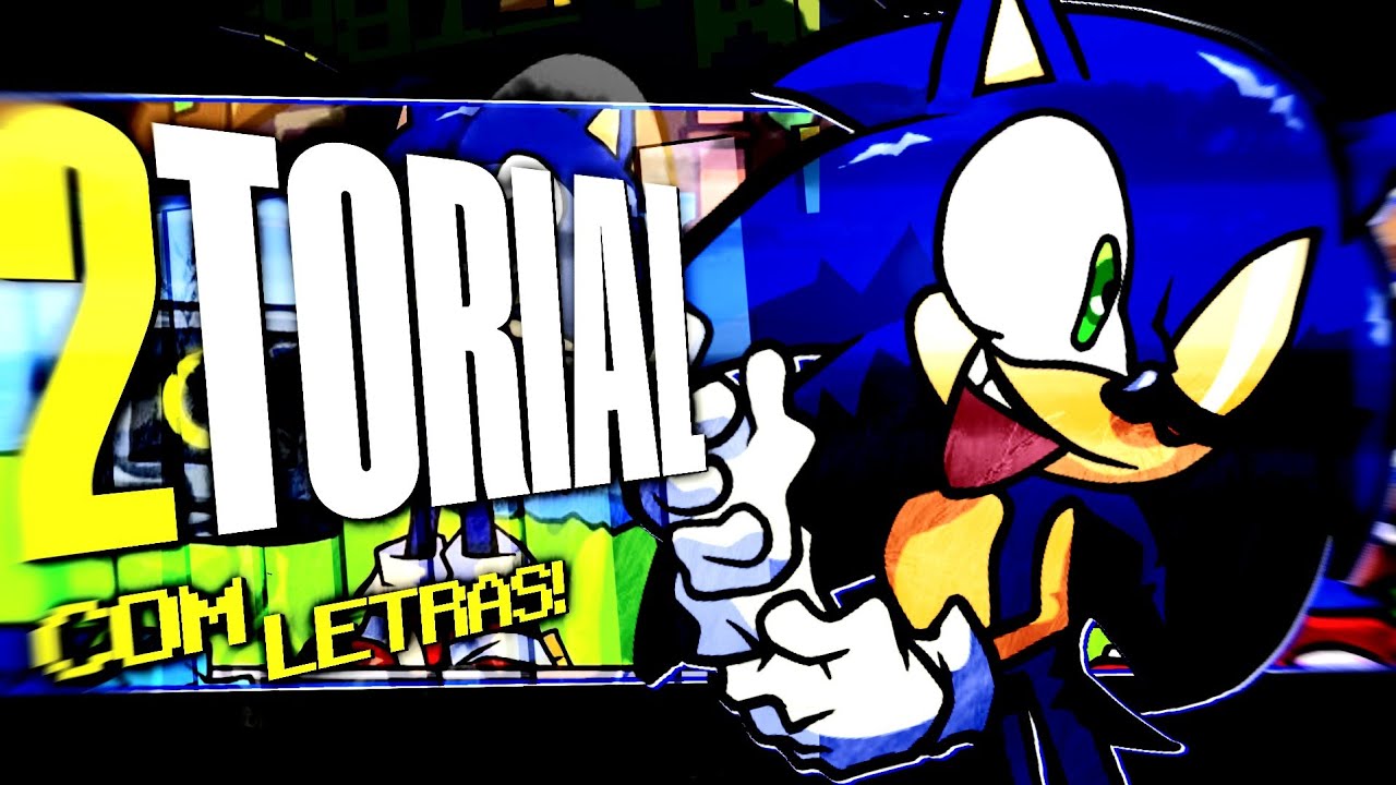 📚 | 2TORIAL (Sonic Legacy) | Com Letras!