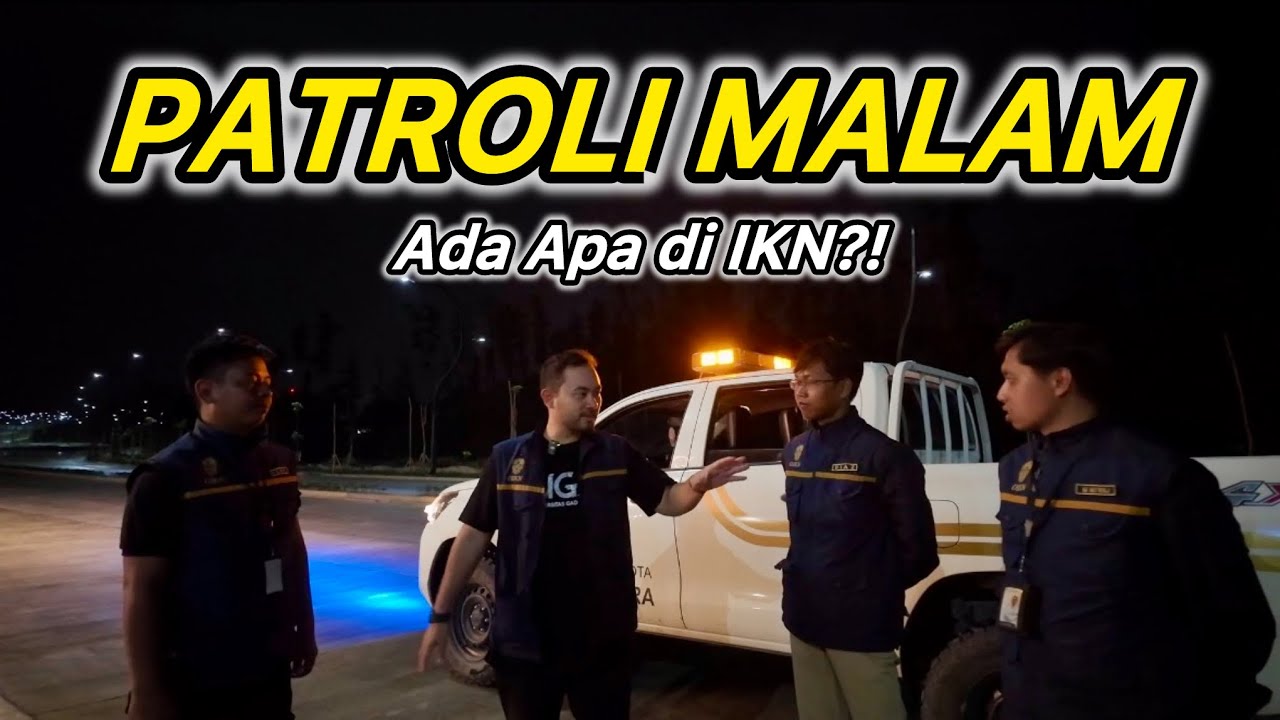 IKN VLOG‼️Keliling berpatroli IKN untuk mengecek Keamanan sekitar..