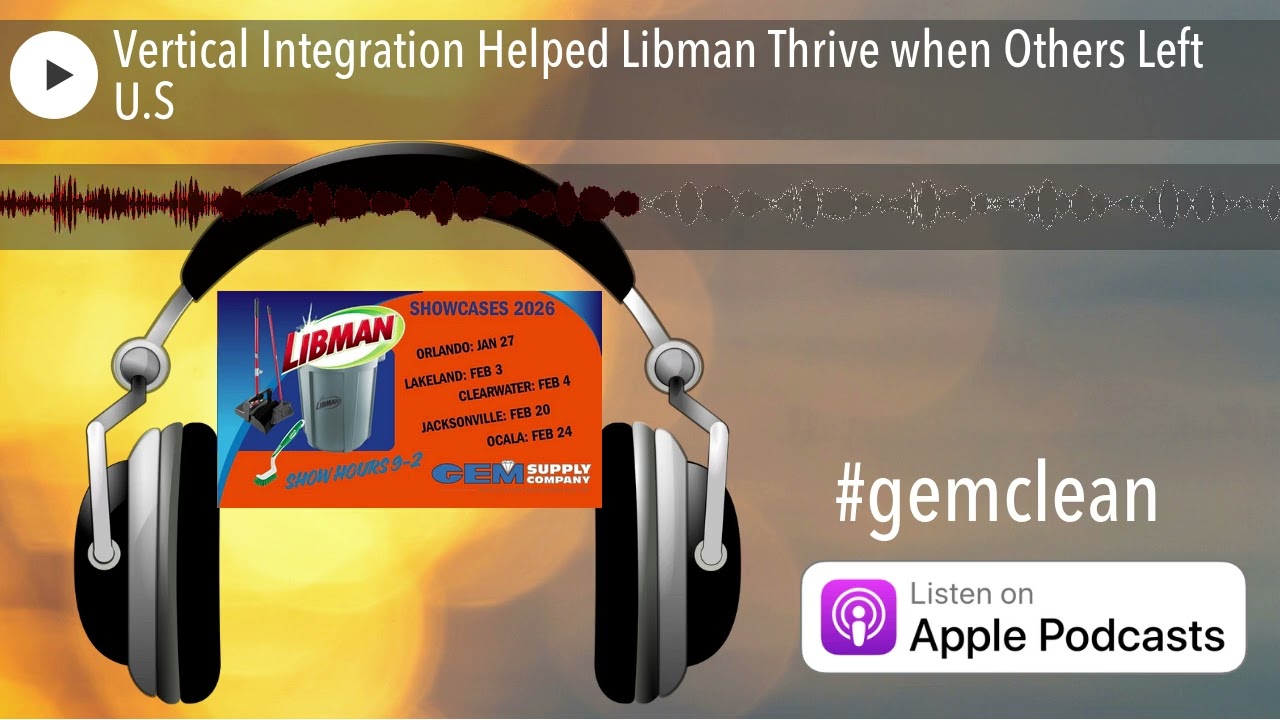 Vertical Integration Helped Libman Thrive when Others Left U.S