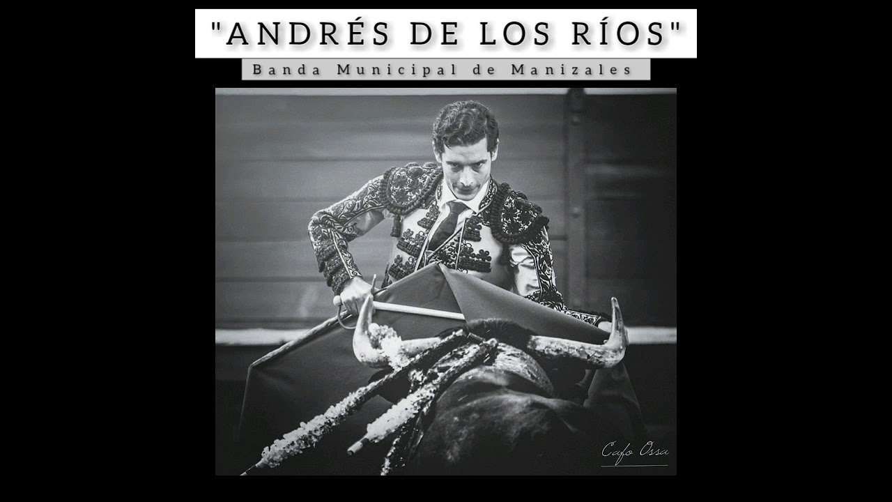 ANDRÉS DE LOS RÍOS - Pasodoble