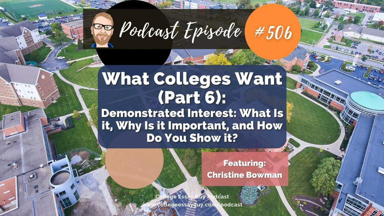 506: What Colleges Want (Part 6): Demonstrated Interest