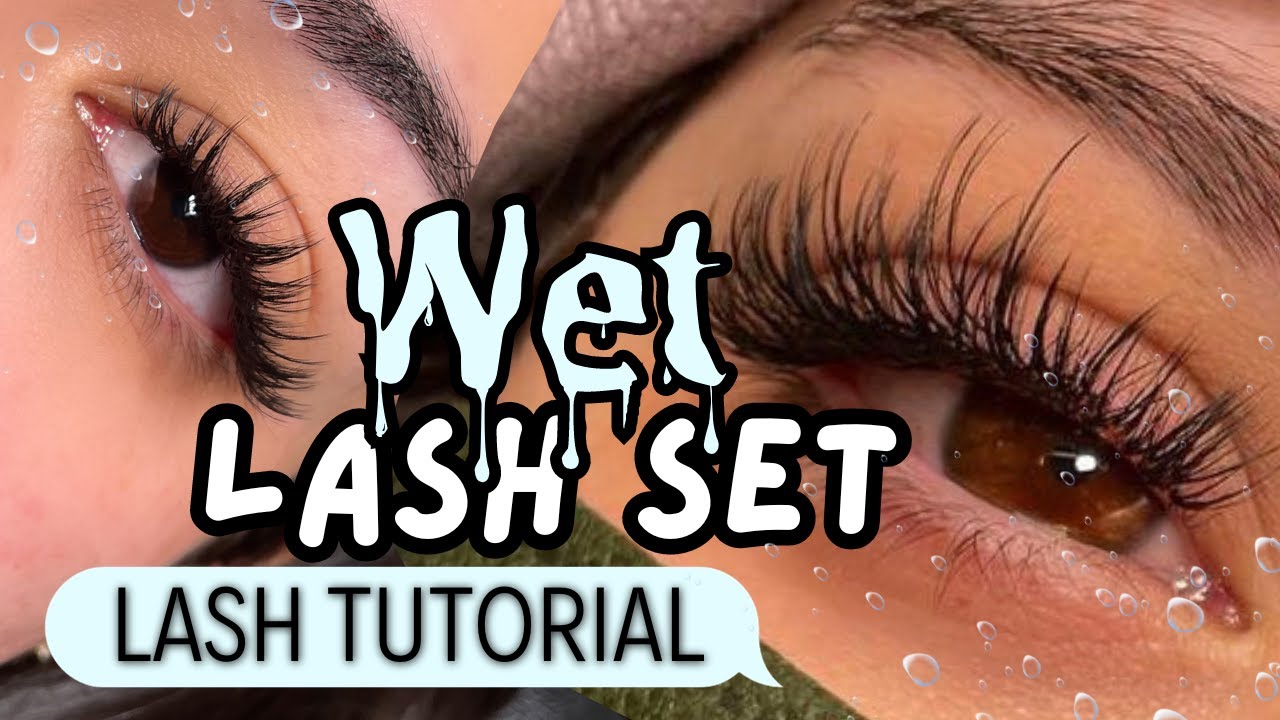 Wet Lash Set - Lash extension Tutorial
