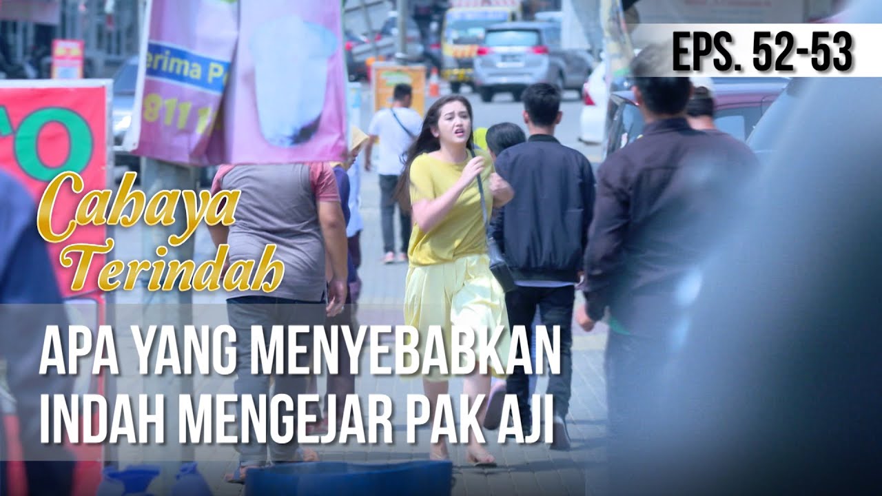 CAHAYA TERINDAH - Apa Yang Menyebabkan Indah Mengejar Pak Aji [11 Juli 2019]