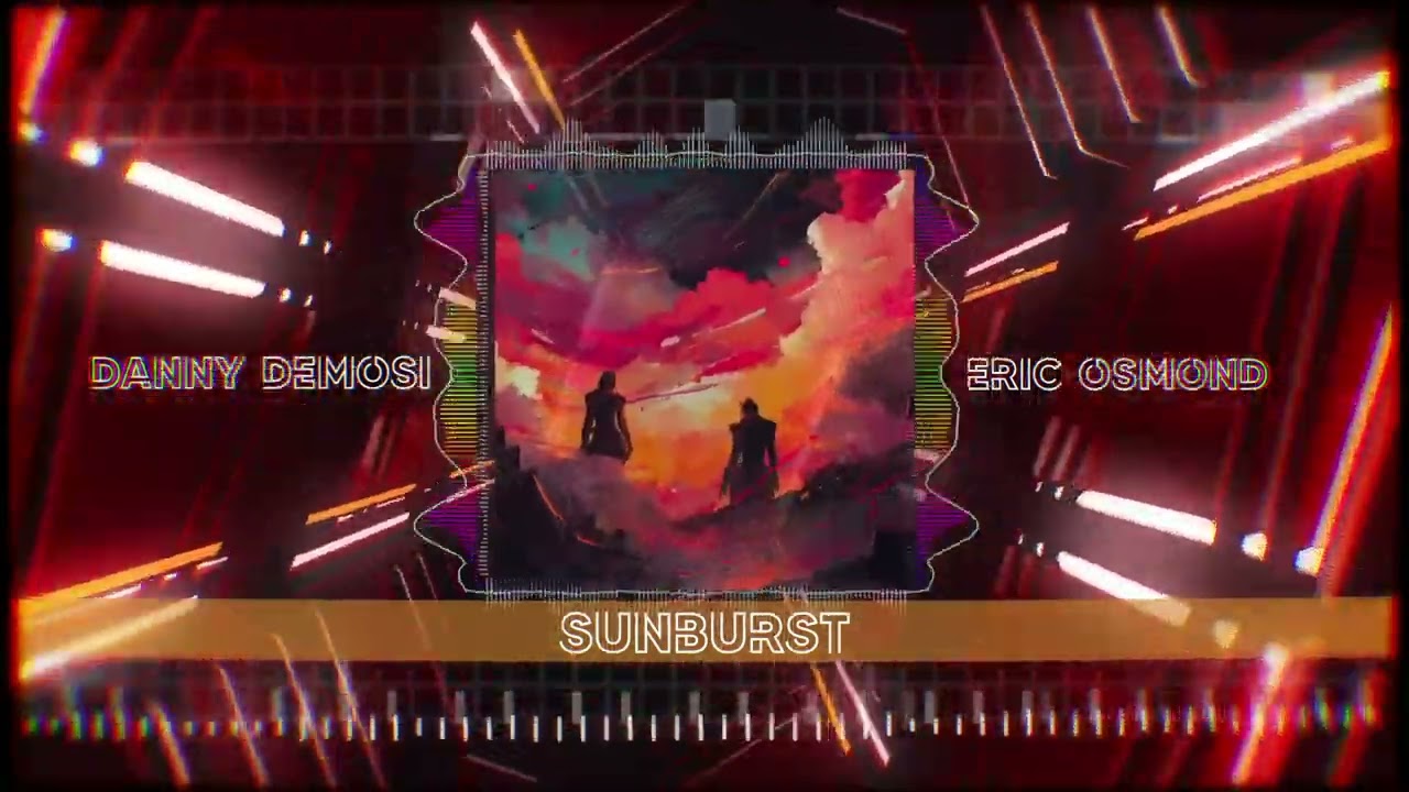 Danny Demosi and Eric Osmond - Sunburst (Official Audio)