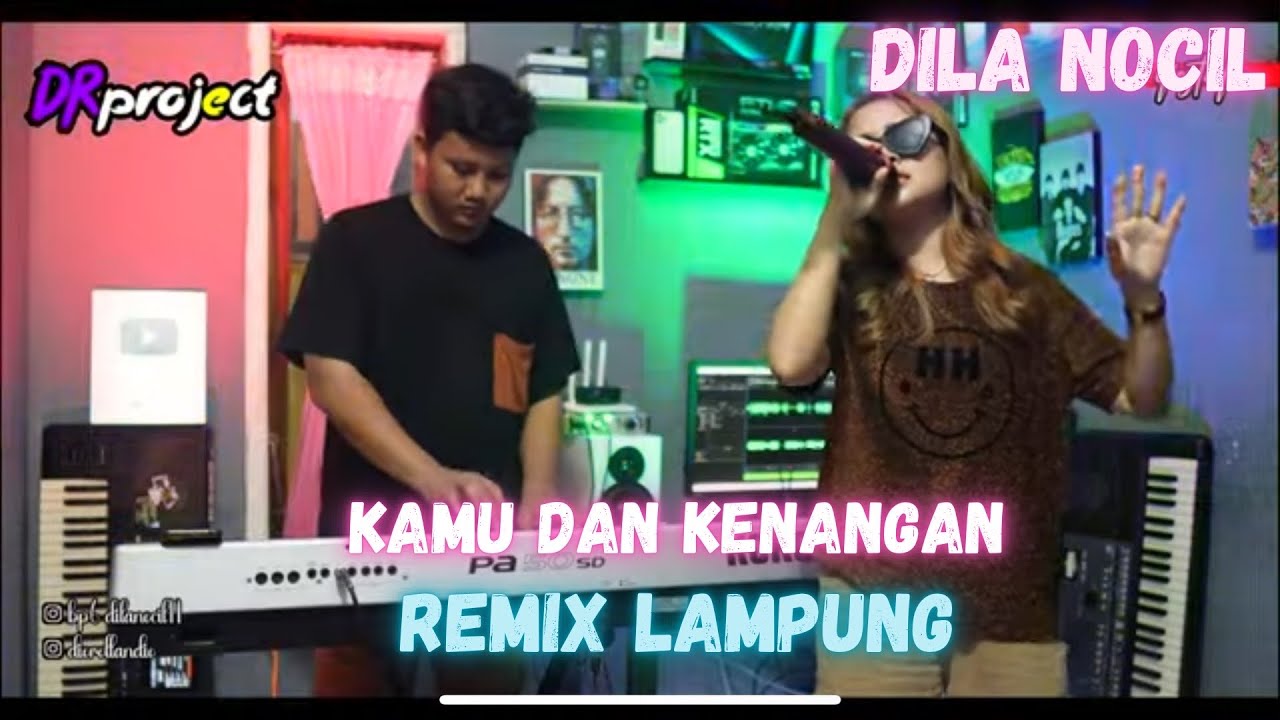 REMIX LAMPUNG KAMU DAN KENANGAN DILA NOCIL | | REMIX LAMPUNG TERBARU 2024!!