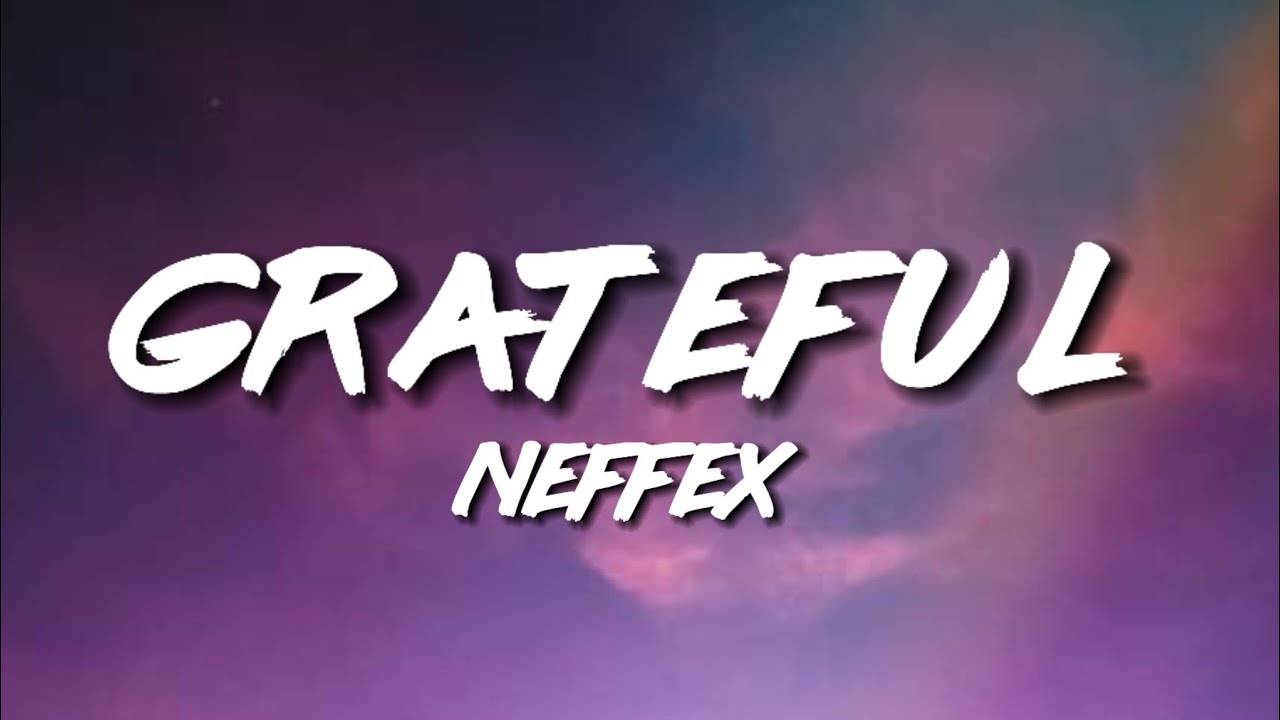 Neffex - Grateful__(Lyrics)