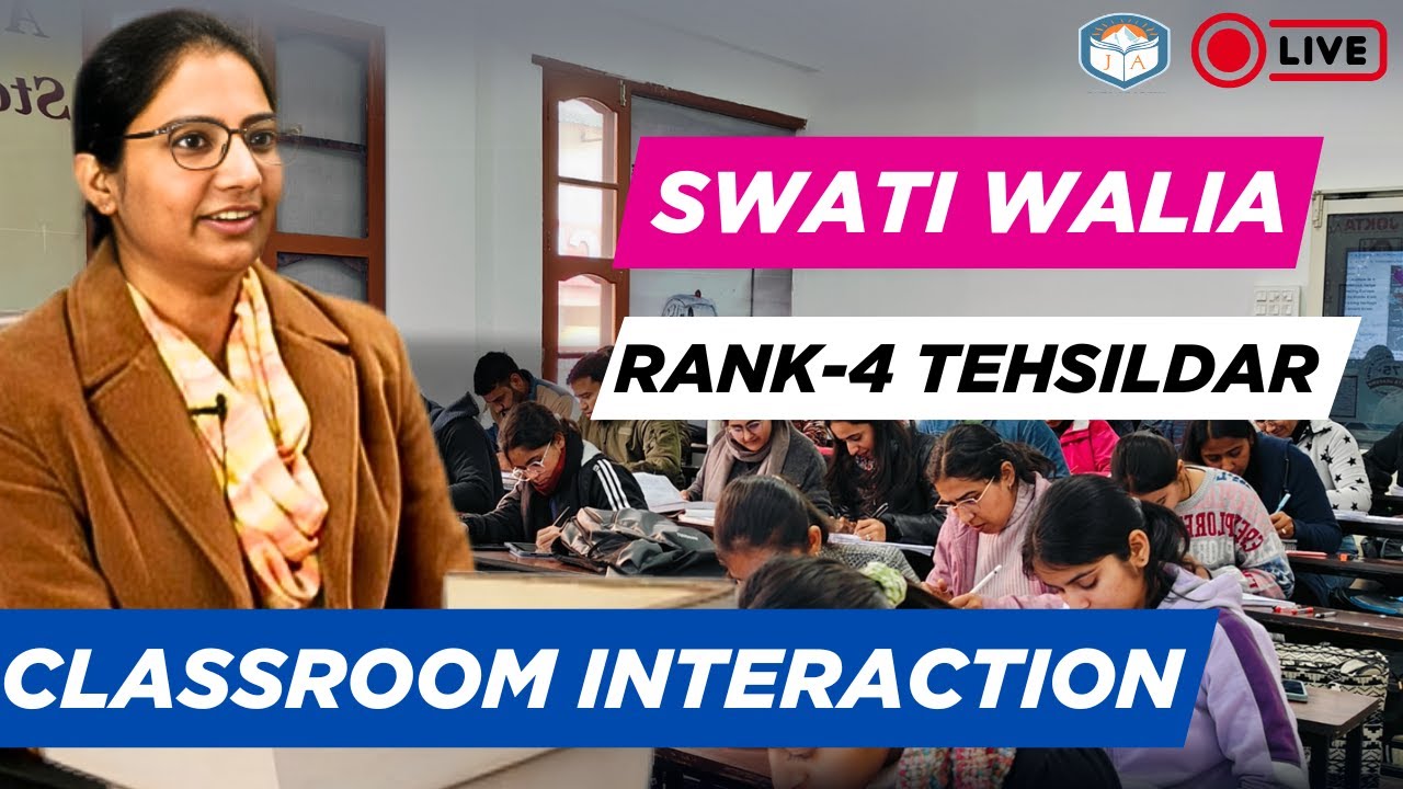 SWATI WALIA RANK 4 (TEHSILDAR) CLASSROOM INTERACTION 