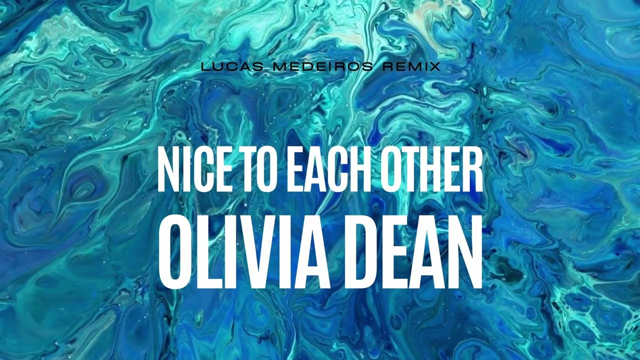 Olivia Dean - Nice To Each Other (Lucas Medeiros Remix)