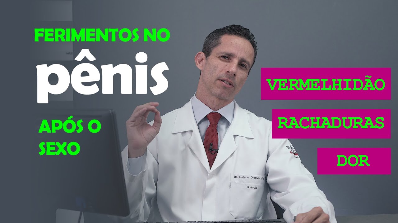 Ferimentos Recorrentes no pênis após relação sexual. O que pode ser? 