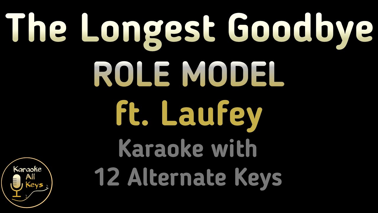 ROLE MODEL, Laufey - The Longest Goodbye Karaoke Instrumental Lower Higher Male Female Original Keys