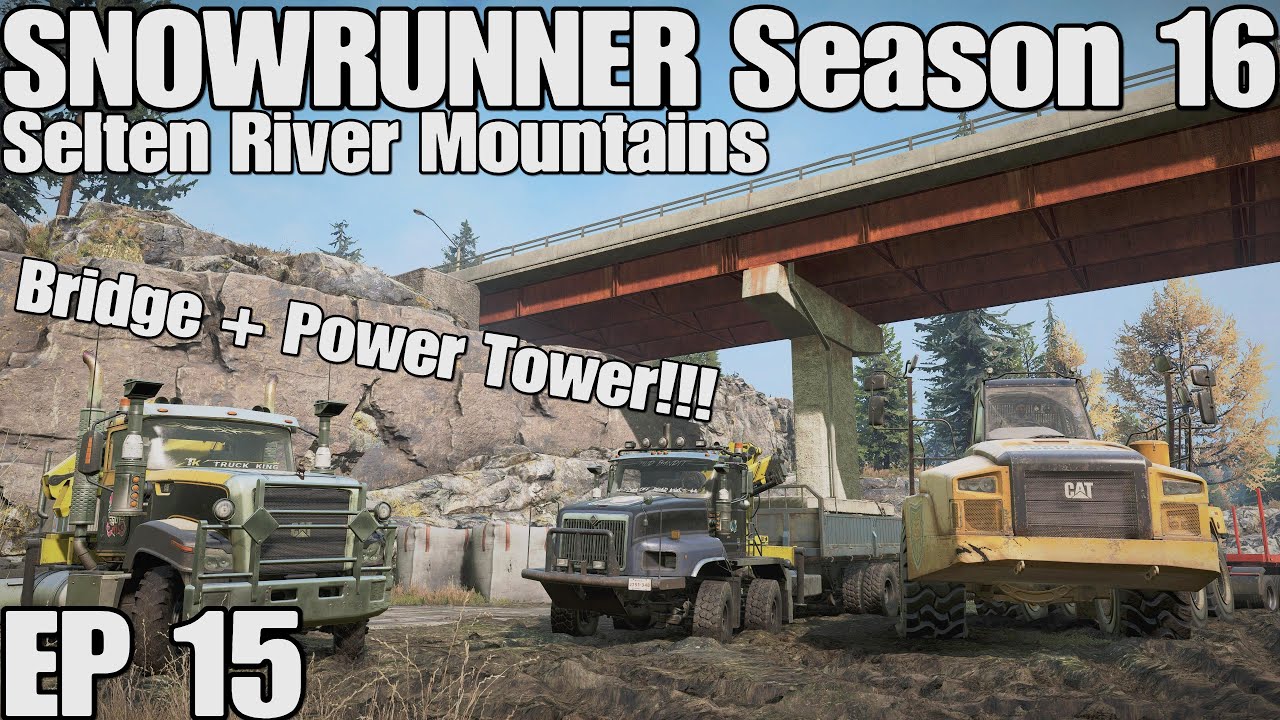 SNOWRUNNER Season 16 EP 15 | Selten River Mountains Bridge + Power Tower!!! | PS5 4K Gameplay