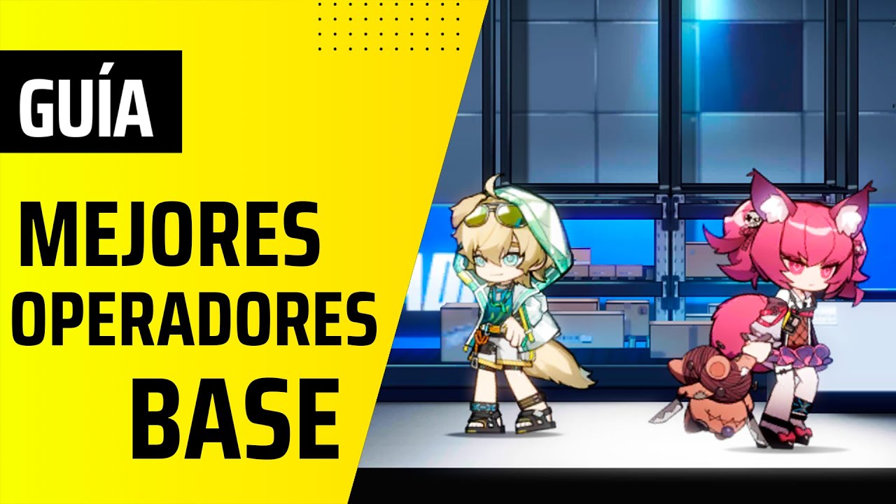 Guía Base - Mejores Operadores y Combos | Arknights en español