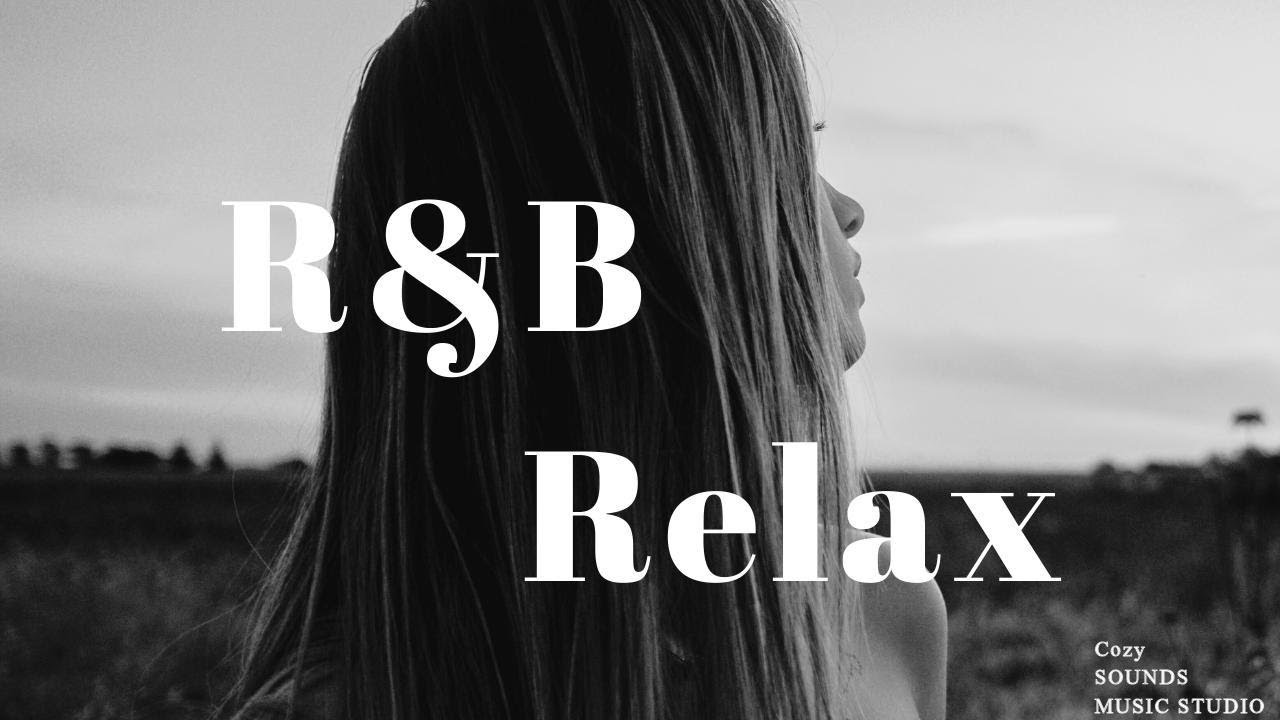 [Playlist] R&B Relax - soothing music - 心地よいメロディ［chill］