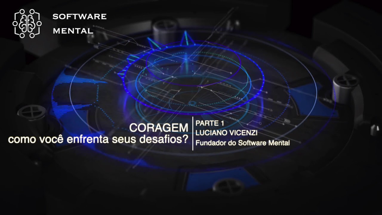 Coragem: como voc&ecirc; enfrenta seus desafios? [PARTE 1] Epis&oacute;dio 16 - Software Mental