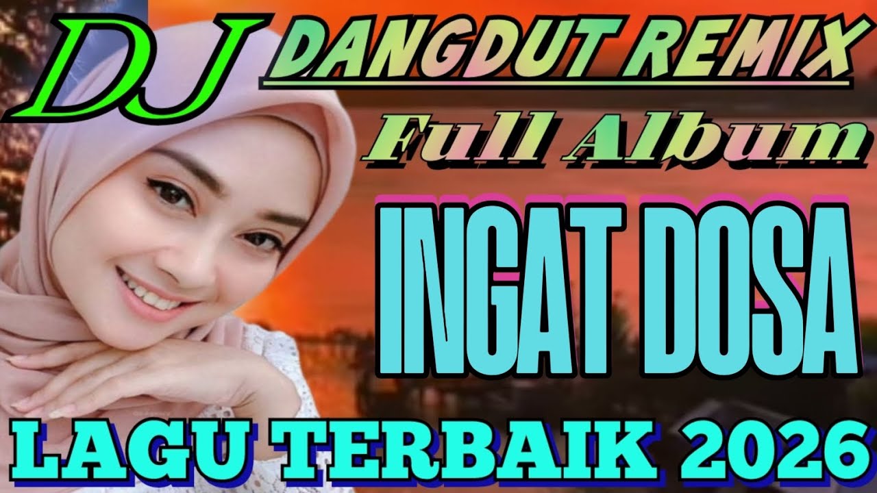 DJ DANGDUT REMIX FULL ALBUM LAGU TERBAIK DAN TERBARU