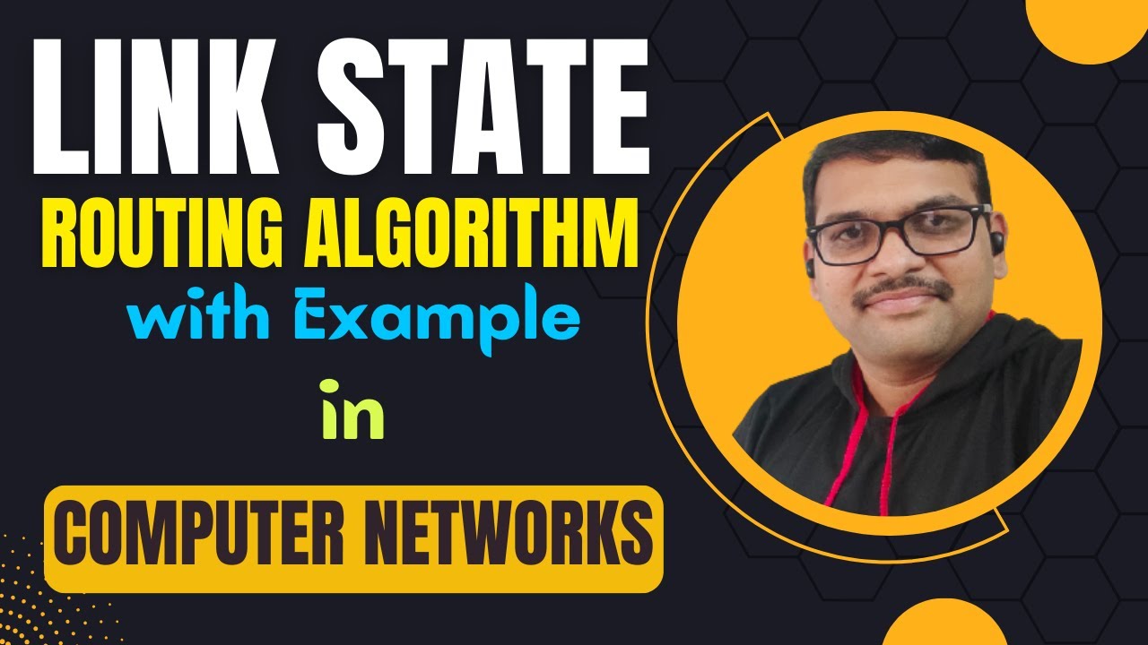 26 - LINK STATE ROUTING ALGORITHM - COMPUTER NETWORKS