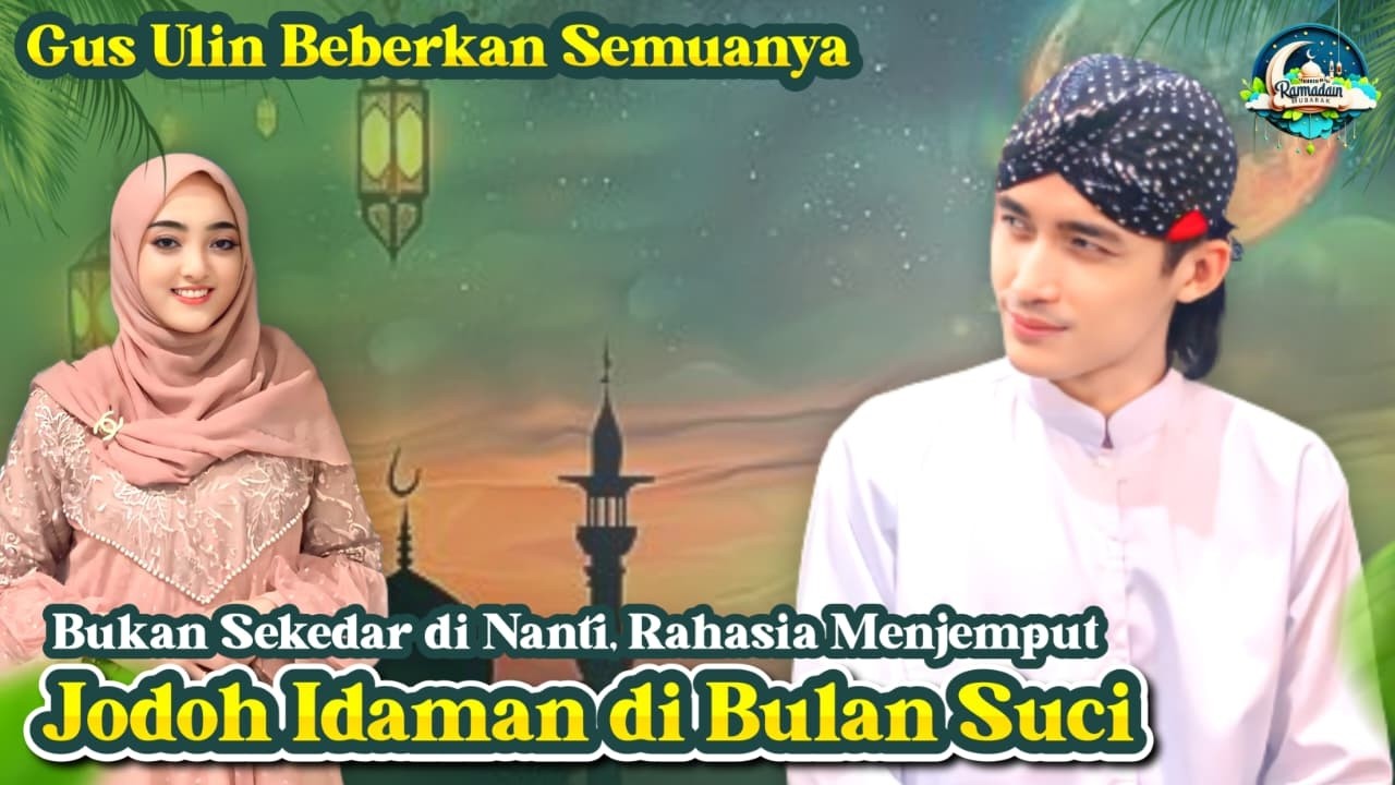 MUNAJAT MALAM KE-3: Ngaji Bareng Gus Ulinnuha — Rahasia Menjemput Jodoh Idaman di Bulan Suci