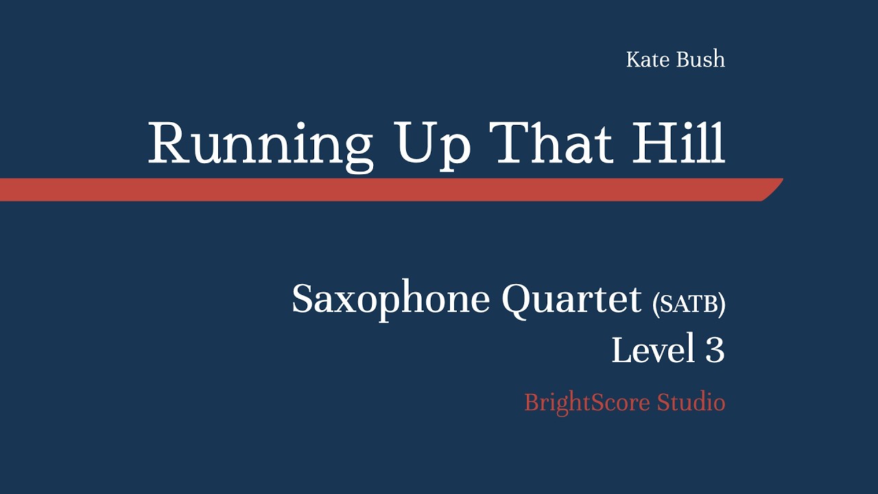 Running Up That Hill (Kate Bush) — Saxophone Quartet (SATB)