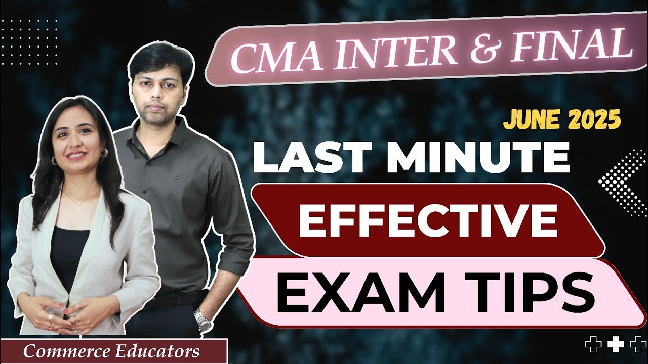 Last Minute exam Tips | CMA Final & CMA Inter | CS Disha Lohana | CA Akhilesh Maheshwari