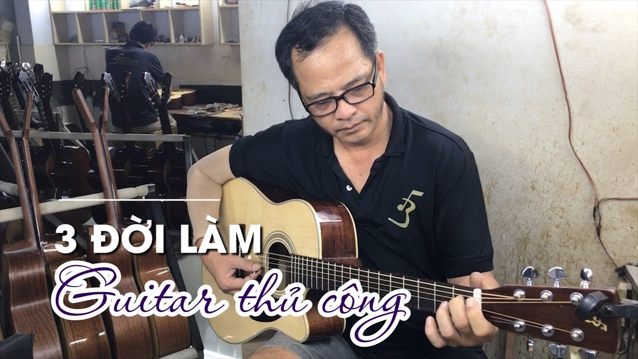 Ba thế hệ giữ nghề làm đàn guitar thủ công độc đáo ở Sài Gòn