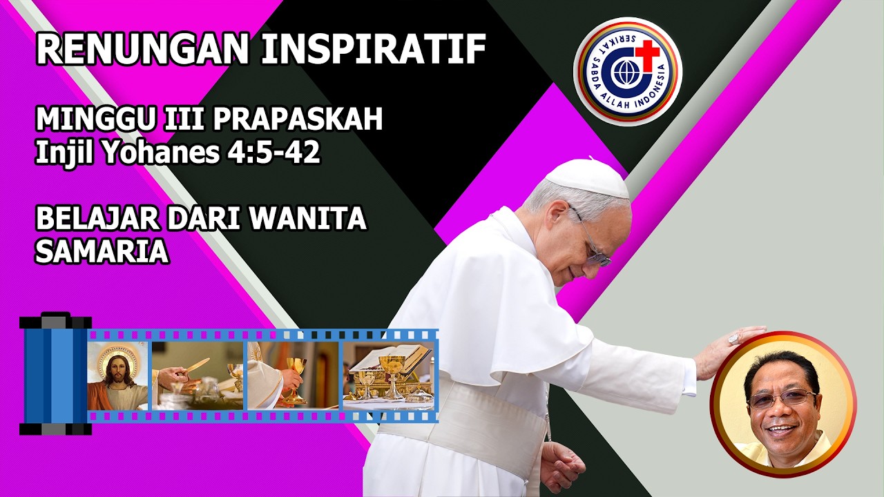 Hari Minggu Prapaskah 3/Tahun A - Renungan Inspiratif 08/03/2026: Belajar dari Wanita Samaria.