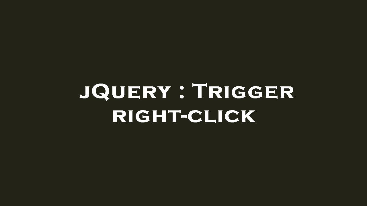 jQuery : Trigger right-click