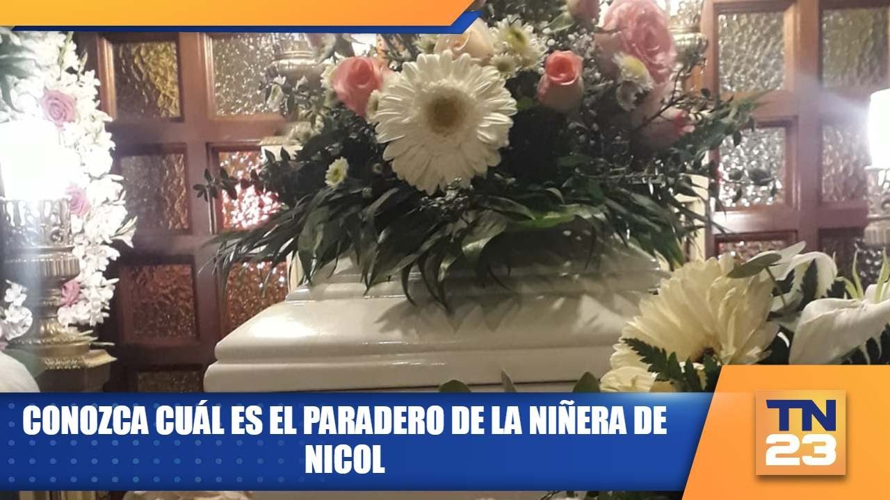 Conozca cuál es el paradero de la niñera de Nicol