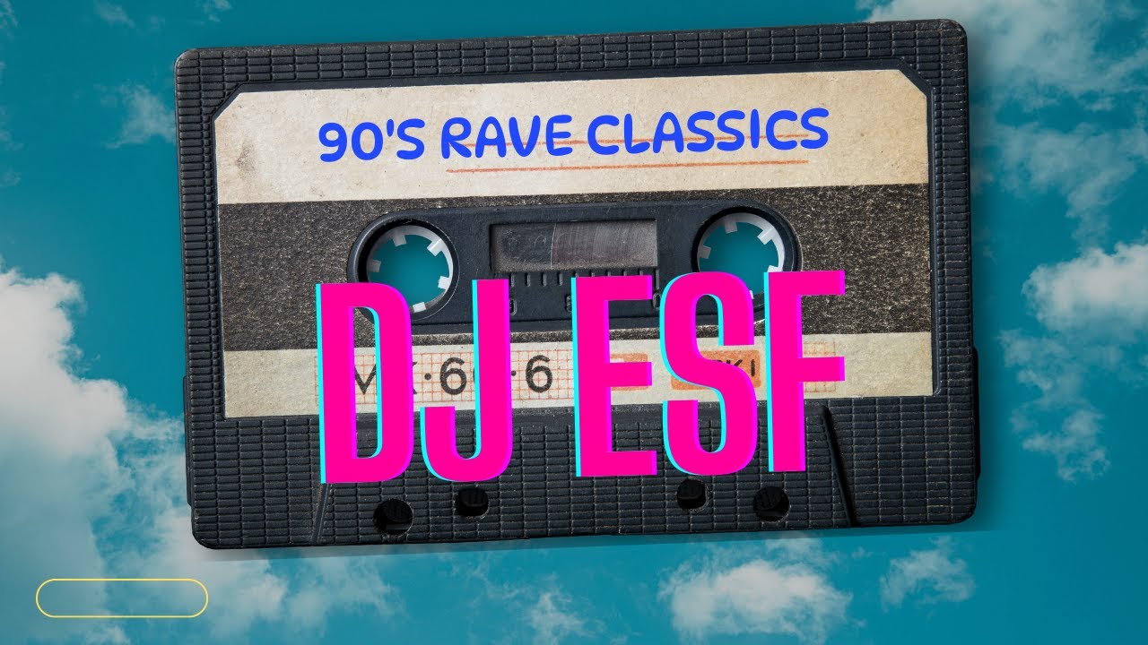 90's Rave Classics Mixed By DJ ESF