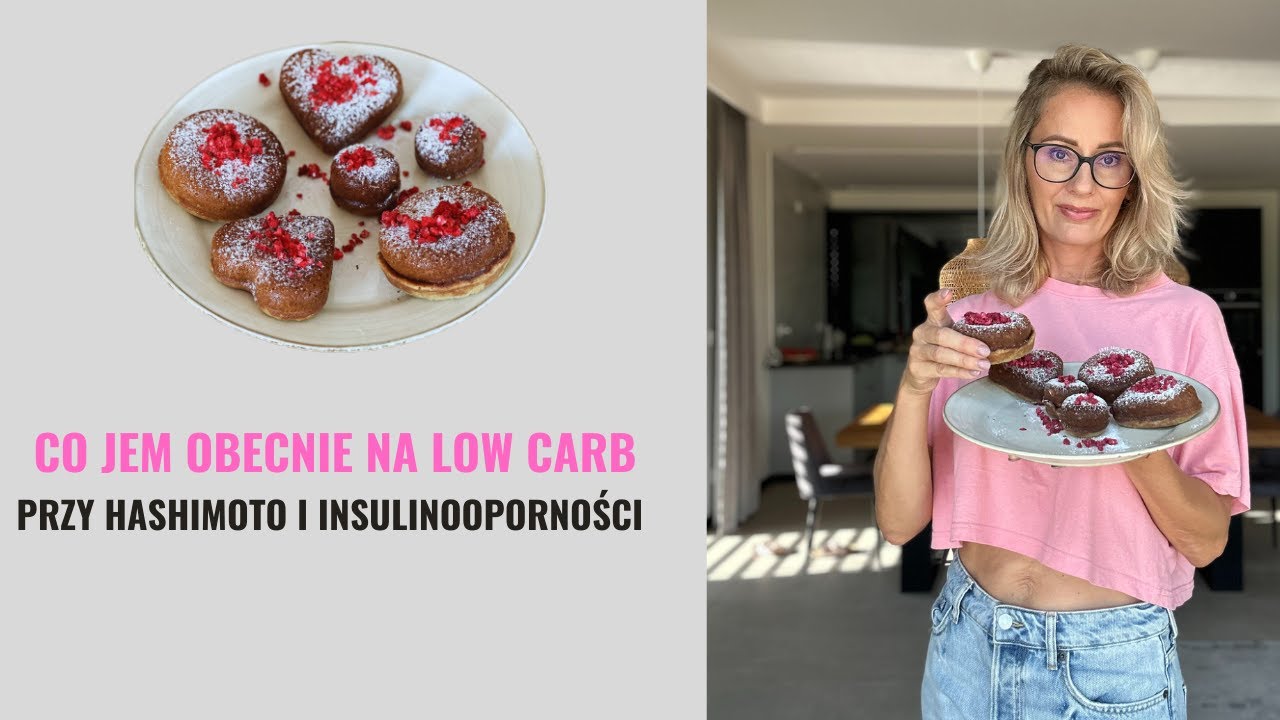 Co jem obecnie na LOW CARB przy HASHIMOTO i INSULINOOPORNOŚCI #33