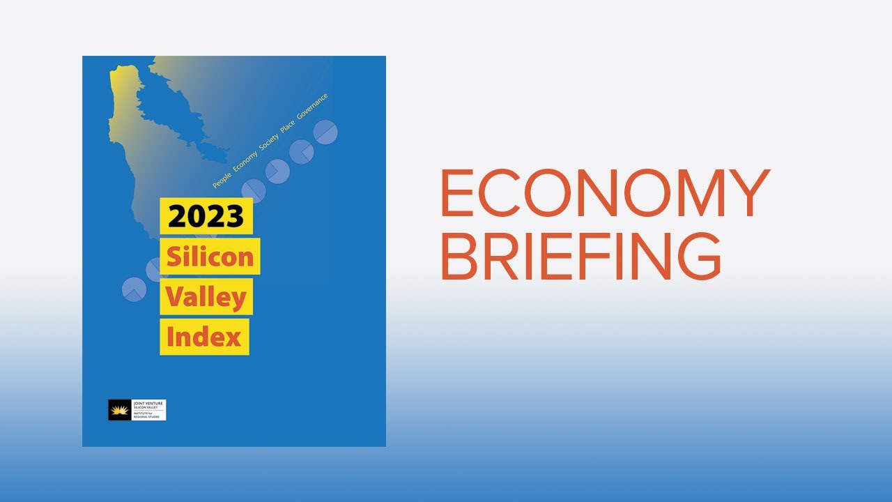 Silicon Valley's Annual Checkup: The 2023 Index - Economy Briefing
