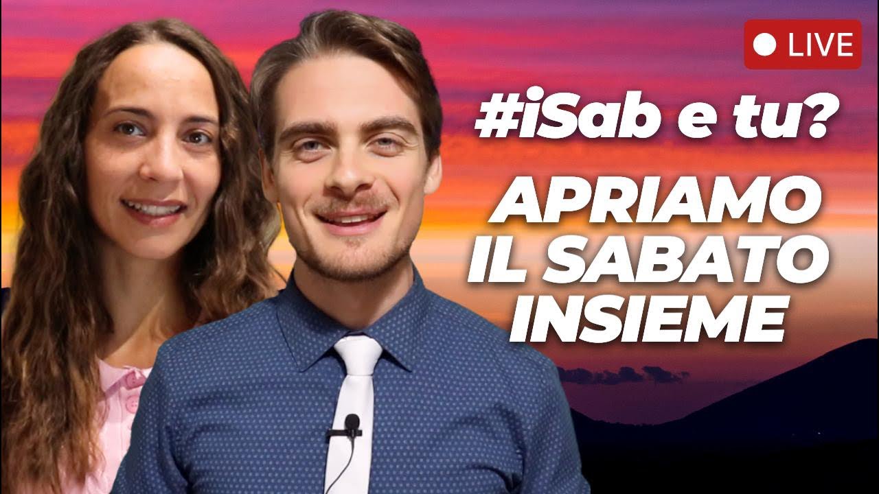🟠 #iSab 06/02 Incontro Sabbatico: Apriamo il Sabato insieme | Ricordati del Sabato per santificarlo
