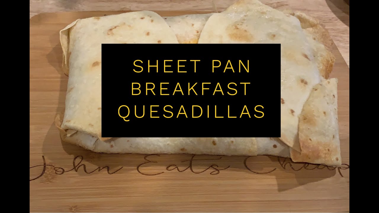Sheet Pan Breakfast Quesadillas | Easy Breakfast Quesadilla | John Eats Cheap