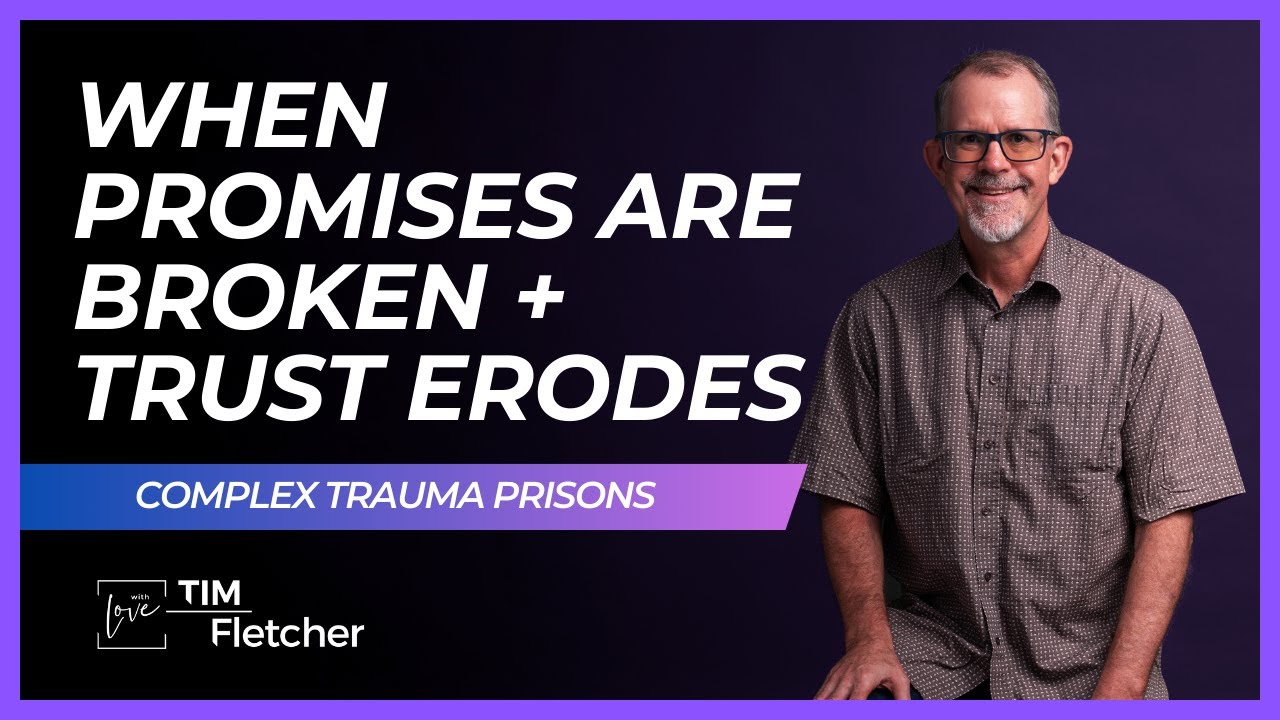 How Trauma Breeds Mistrust and Learning to Trust Again - Complex Trauma Prisons