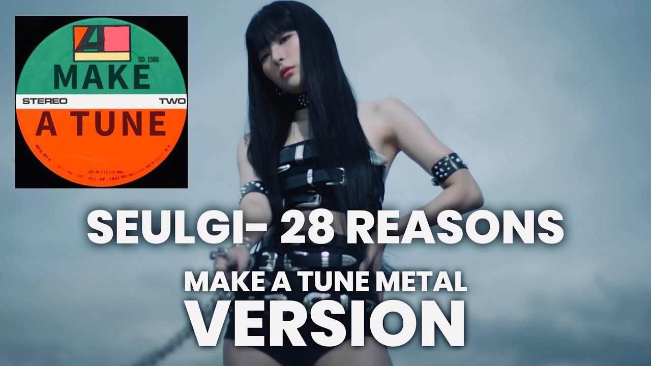 Seulgi - 28 Reasons (Rock Version)