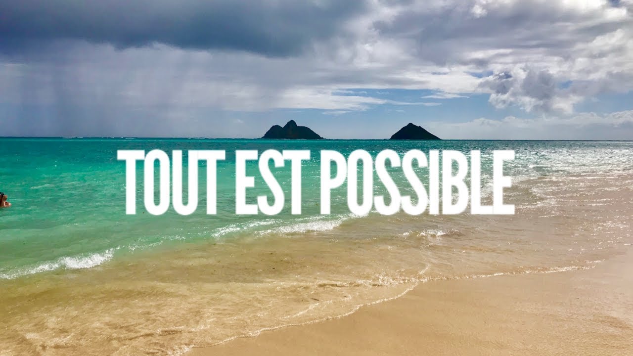 Tout est possible !