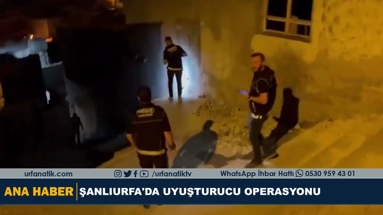 Şanlıurfa'da Uyuşturucu Operasyonu