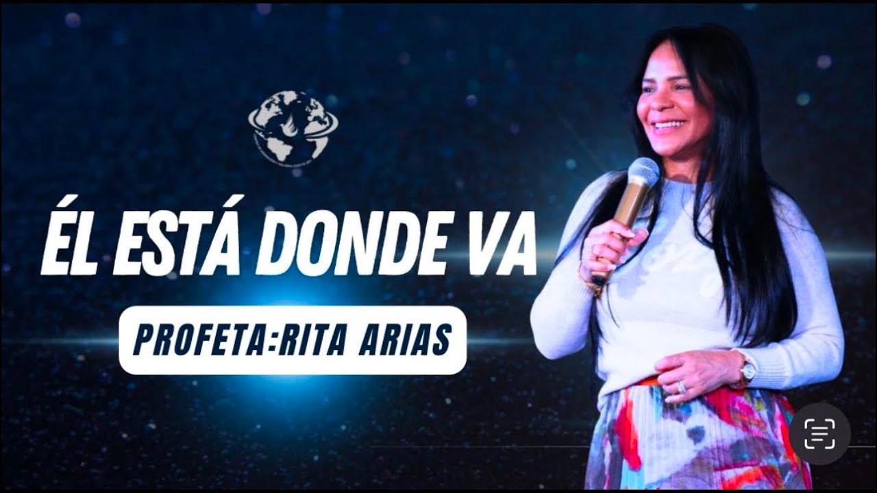 ÉL ESTÁ DONDE VA | PROFETA RITA ARIAS