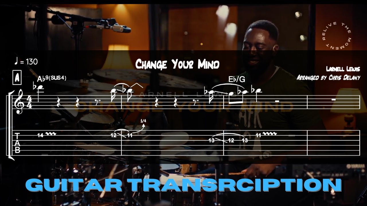 Change Your Mind - Larnell Lewis (Guitar Transcription)