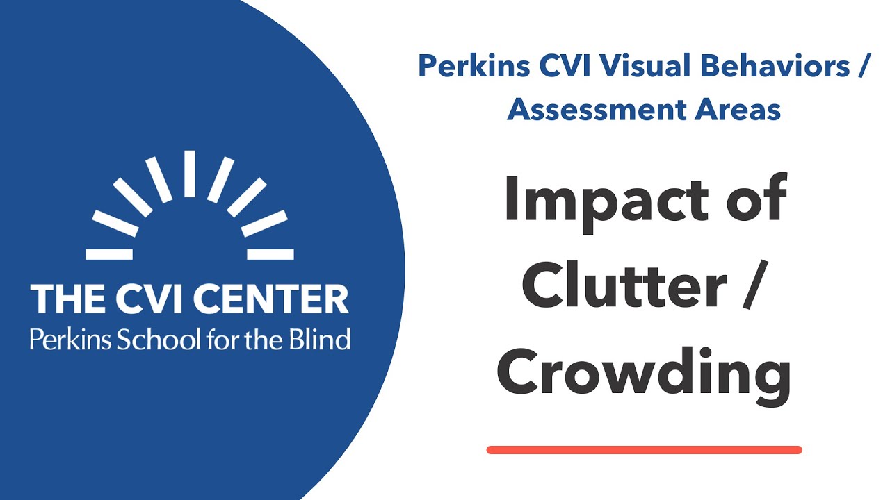 CVI Visual Behaviors: Impact of Clutter / Crowding / Spacing