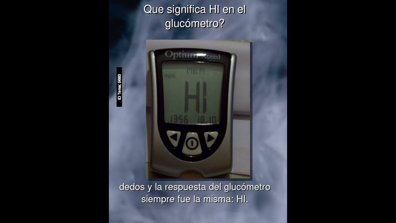 Que significa HI en el gluc&oacute;metro   ID Tema 5693   Diabetes Foro 4x5