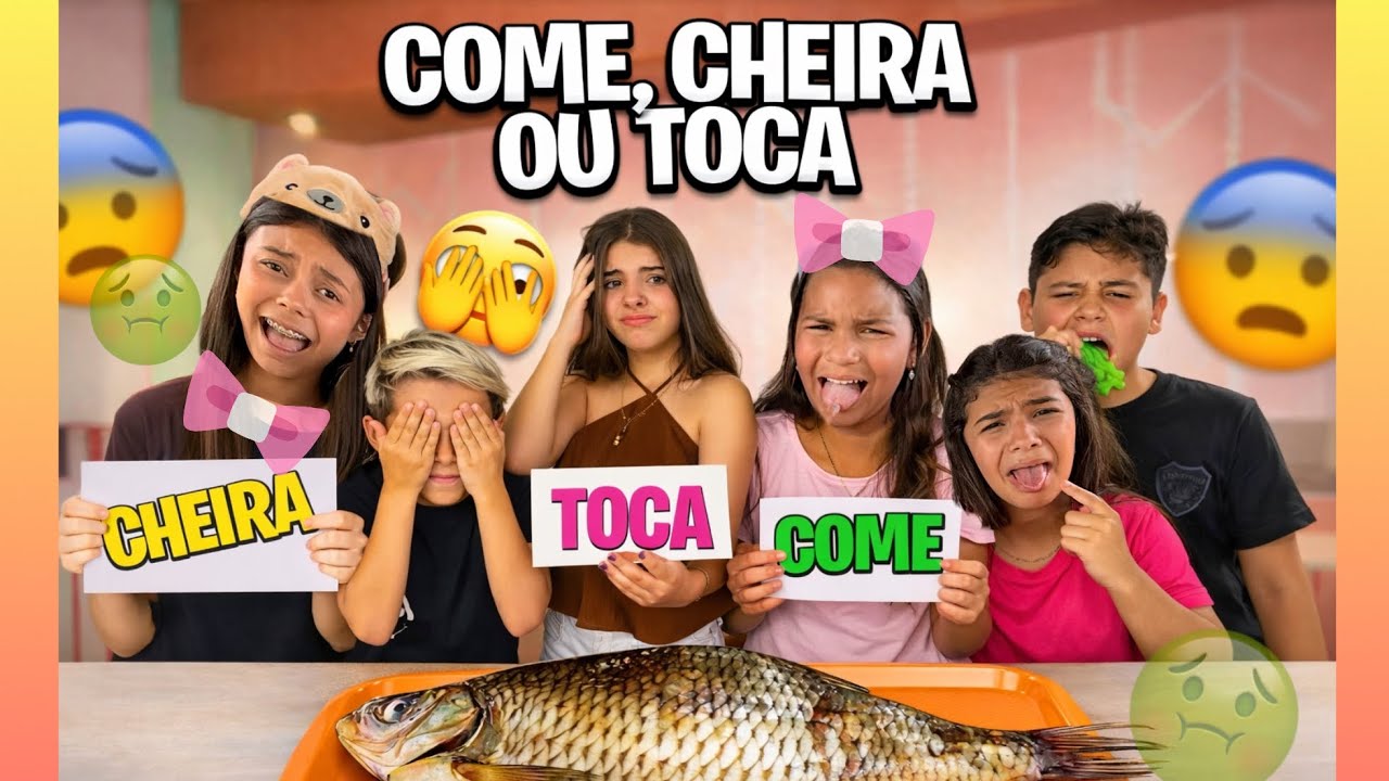 DESAFIO: COME, CHEIRA OU TOCA 🤢