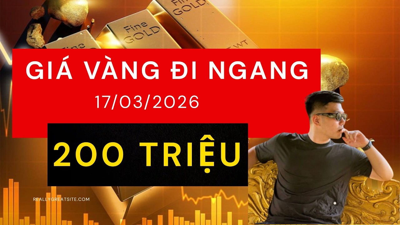 Giá vàng đi ngang - Kịch bản nào cho các nhà đầu tư lướt sóng và tích lũy ngày 17/03/2026