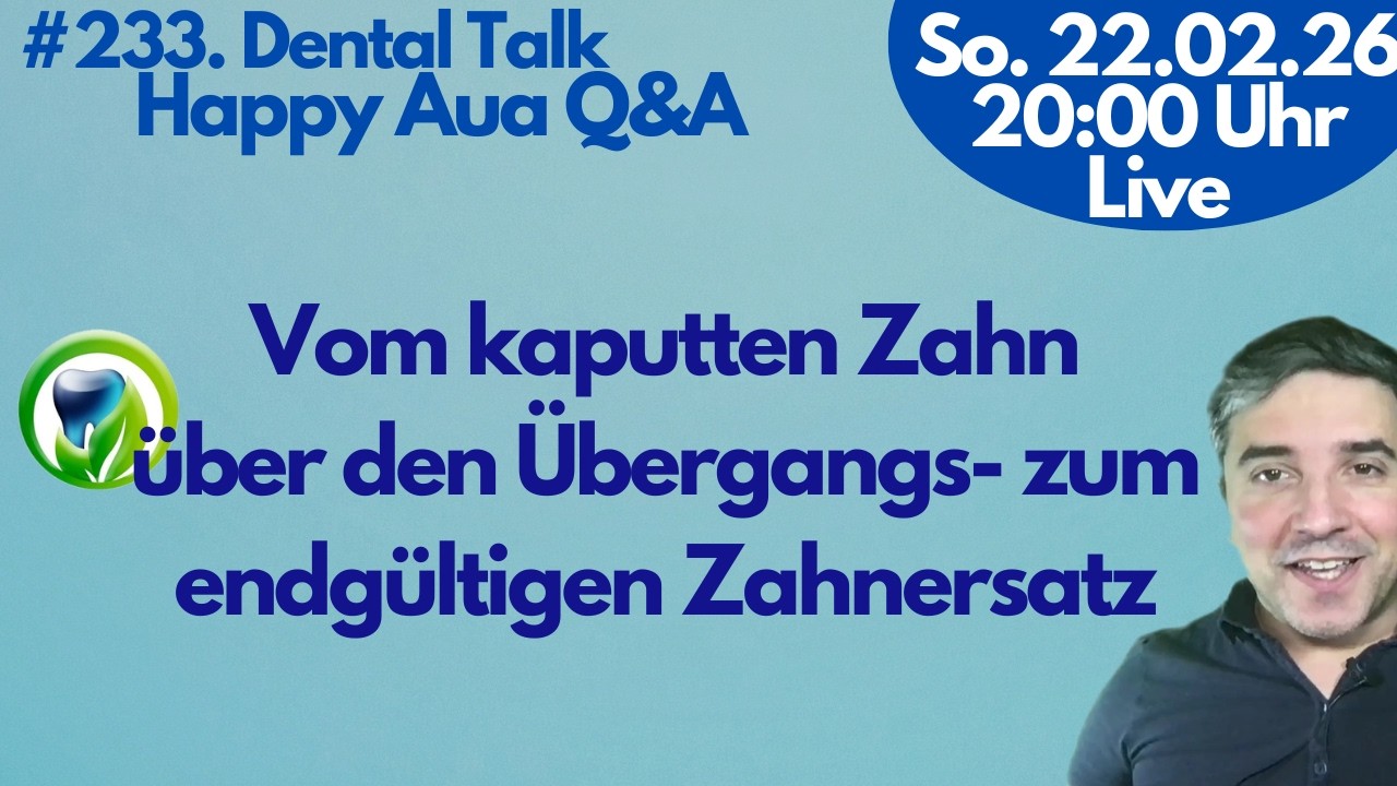 Von kaputten Zähnen über Provisorien zum definitiven Zahnersatz - Live -DentalTalk - HappyAUA #233