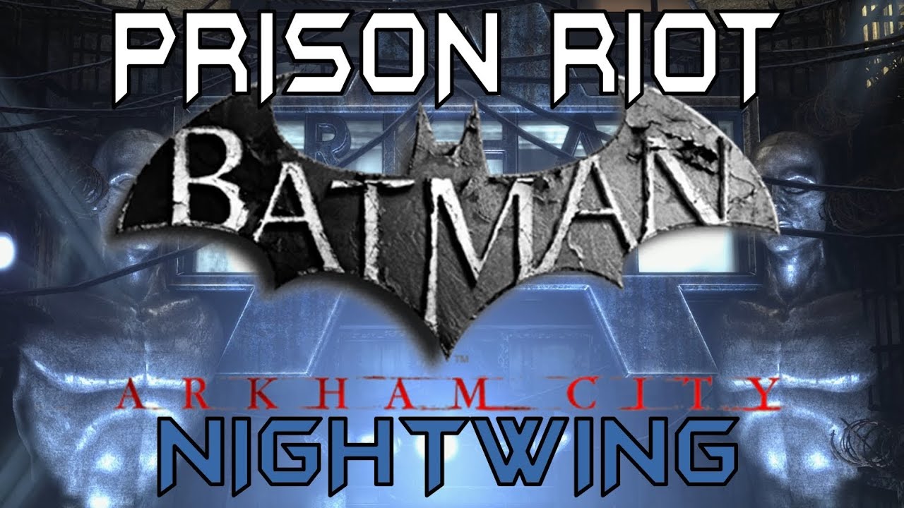Batman: Arkham City - Prison Riot - Nightwing