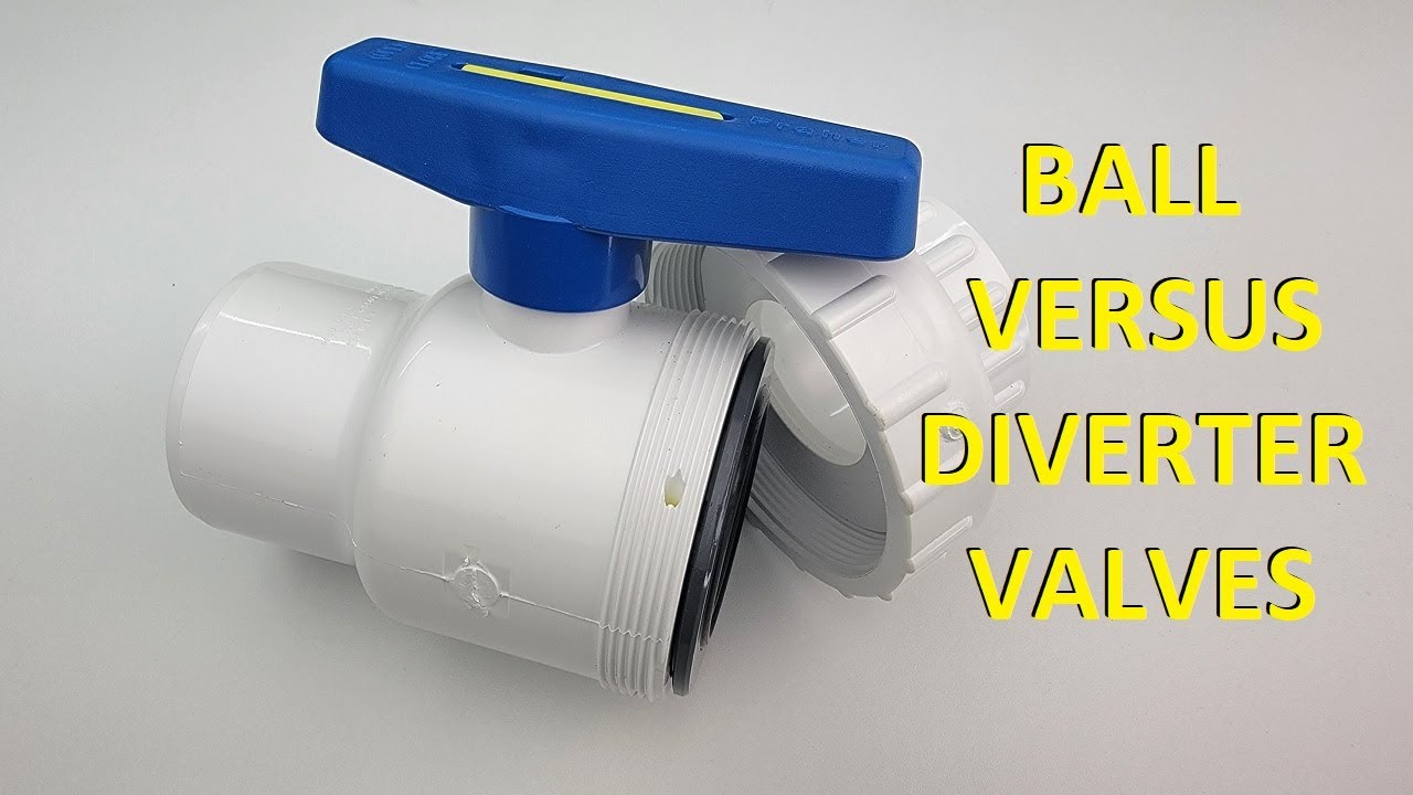 Ball Valves Or Diverter Valves - Which Are Better For Swimming Pools?