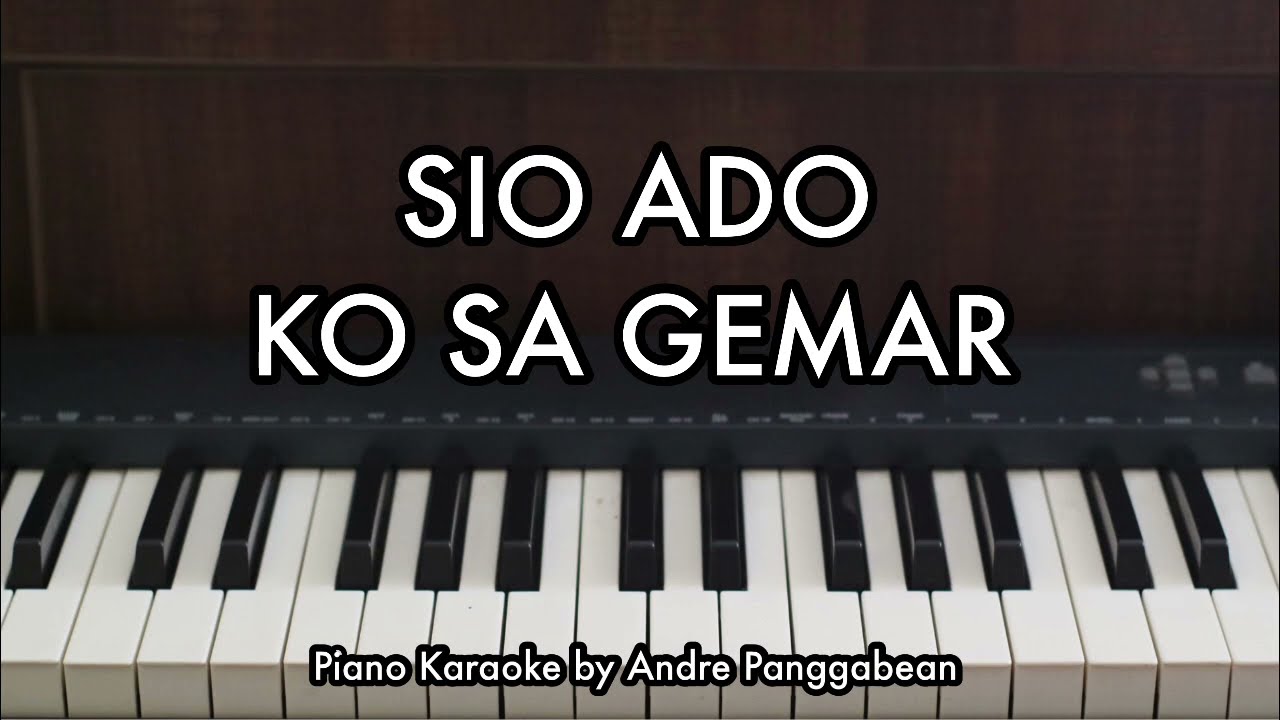 SIO ADO x KO SA GEMAR | Piano Karaoke by Andre Panggabean