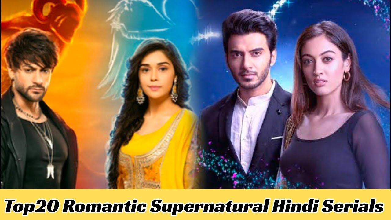 Top 20 Romantic Supernatural Hindi Serials